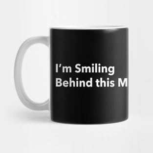 I'm Smiling Behind this Mask part III Mug